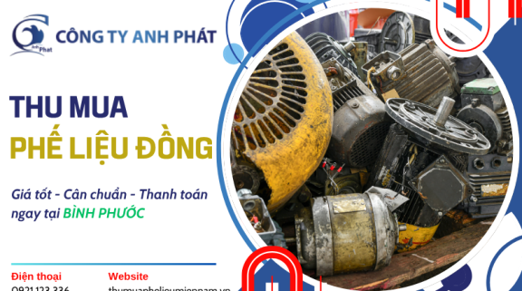Thẩm Định & Thu Mua Phế Liệu Đồng Tại Bình Phước Giá Cao - Hệ Thống Anh Phát